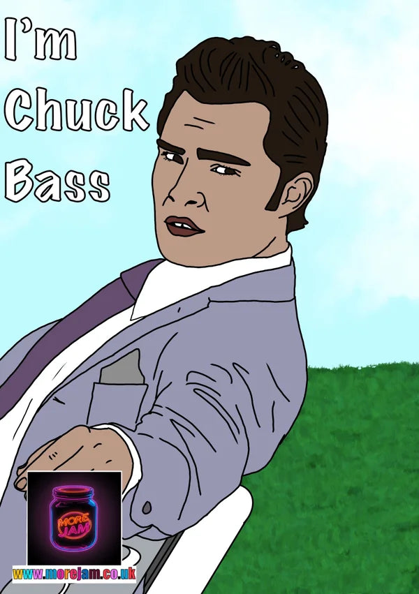 Chuck Bass | Funny Gossip Girl Card | More Jam