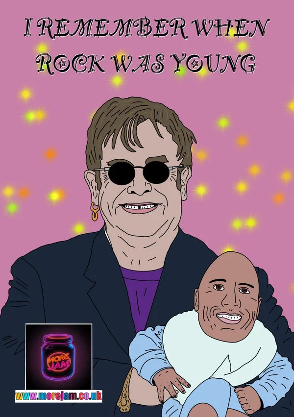 I Remember When (The) Rock was Young | Funny Elton John Card | More Jam