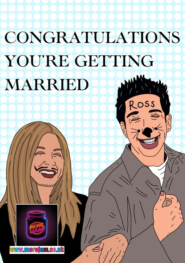 Ross & Rachel | Funny Friends Engagement Card | More Jam