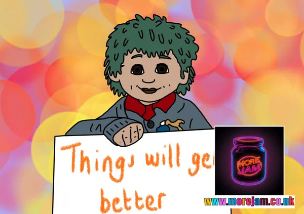Things Will Get Better Tiny | Tots TV Card | More Jam