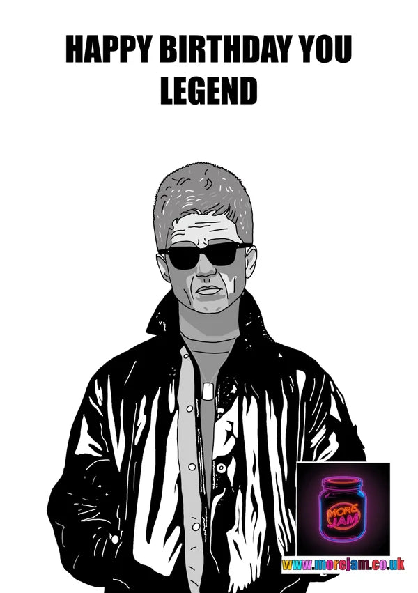 Noel Gallagher Birthday Card | More Jam