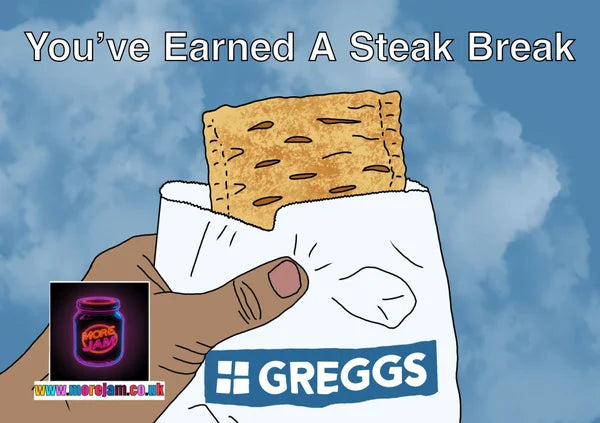 You've Earned a Steak Bake | Funny Greggs Any Occasion Card | More Jam