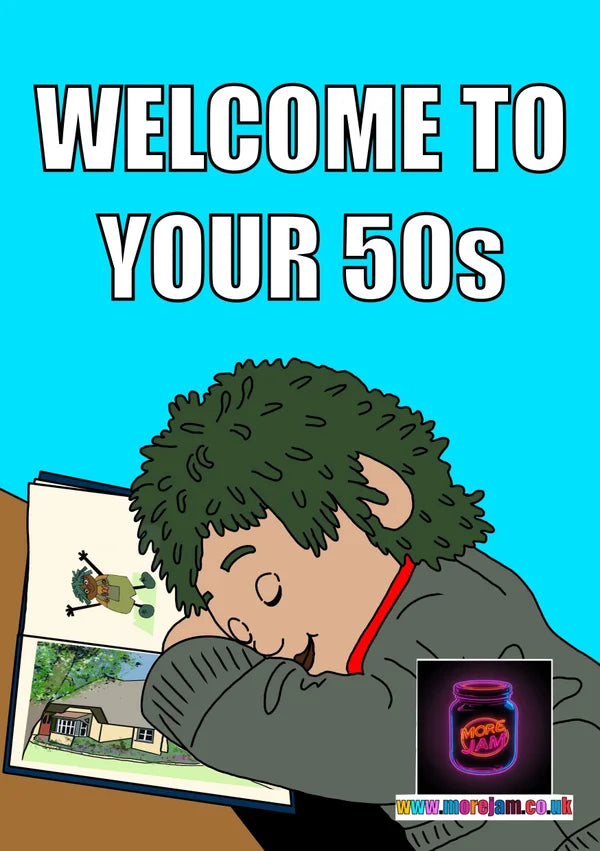 Welcome to your 50s | Funny Tots TV Birthday Card | More Jam