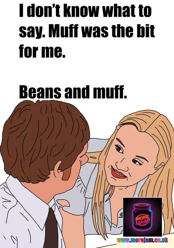 Beans and Muff | Dawn and Tim The Office UK Greetings Card | More Jam