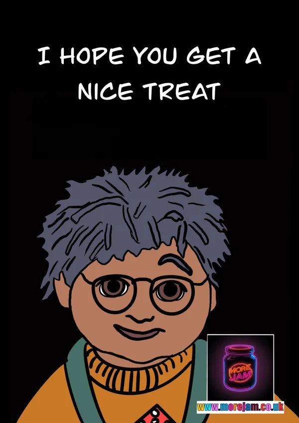 I Hope you Get a Nice Treat | Funny Tots TV Any Occasion Card | More Jam