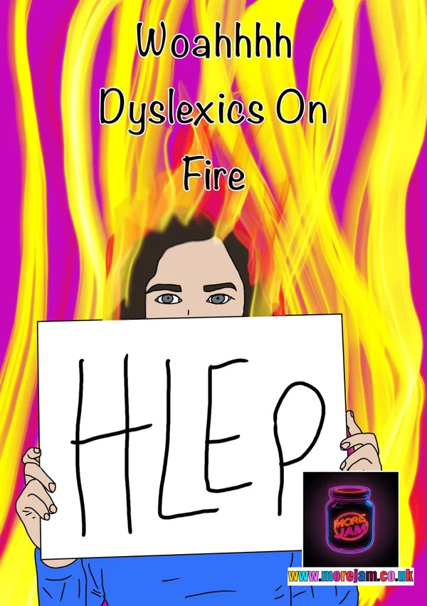 Any Occasion Card Woooahhh Dyslexics On Fire | More Jam