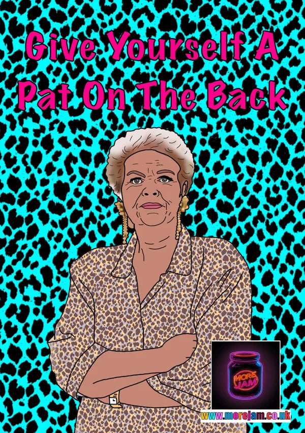 Give Yourself A Pat On The Back | Pat Butcher Eastenders Card | More Jam