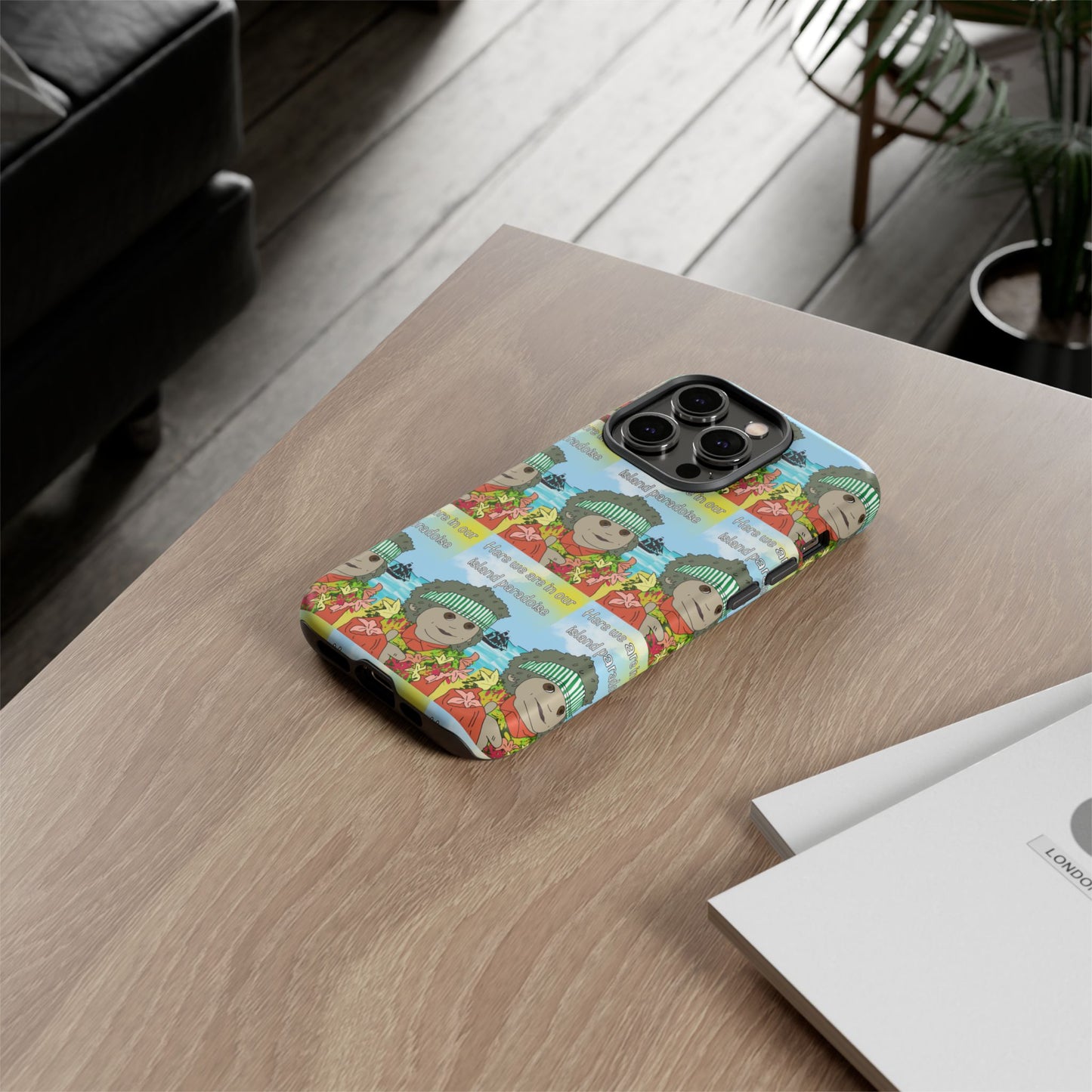 Phone Case Paradoise "here we are in our island paradise"