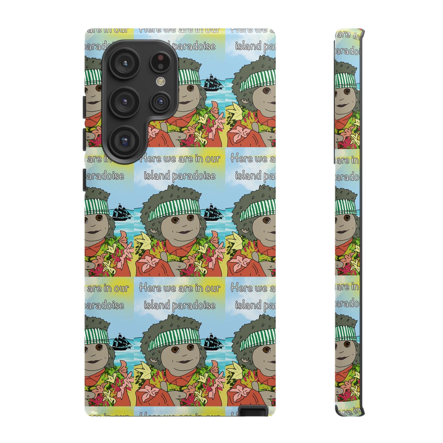 Phone Case Paradoise "here we are in our island paradise"