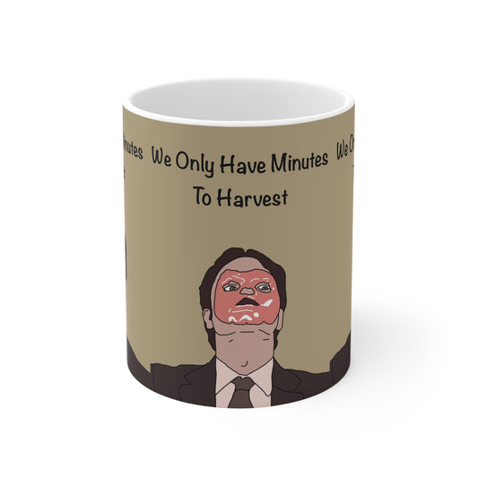 The Office Mug — 'We Only Have Minutes to Harvest' Office Meme Coffee Cup
