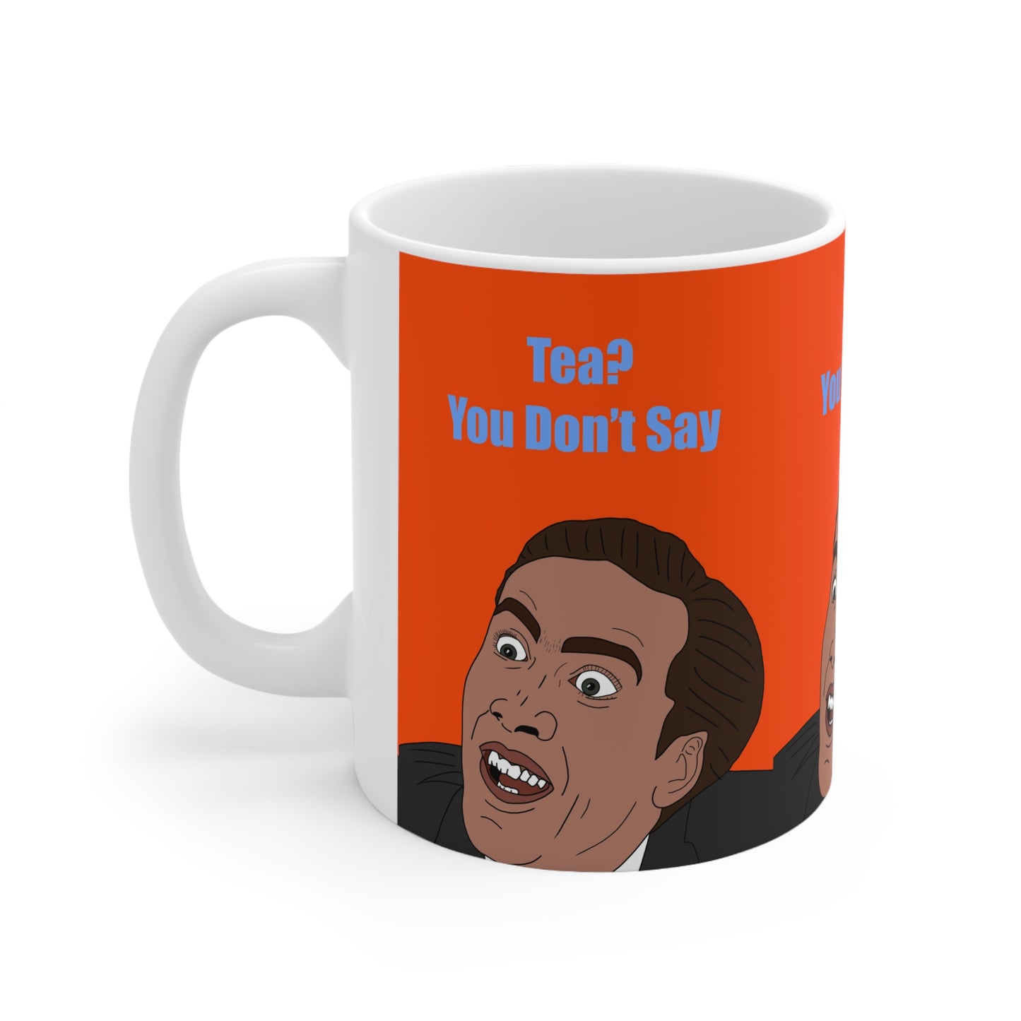 Nicholas Cage Meme Mug — 'Tea? You Don't Say' Funny Meme Ceramic Coffee Mug