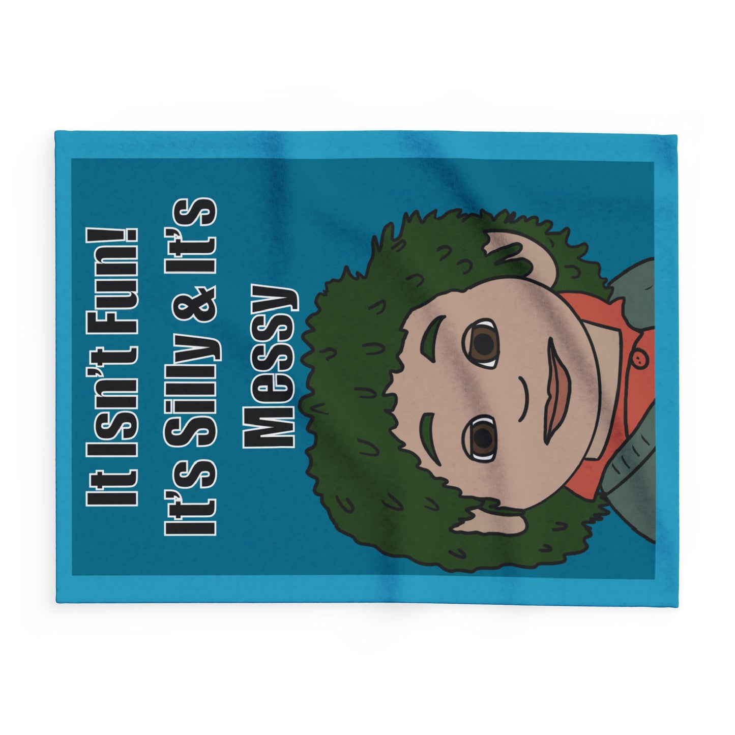 Arctic Fleece Blanket — "It Isn't Fun! It's Silly & It's Messy" Comfort Throw