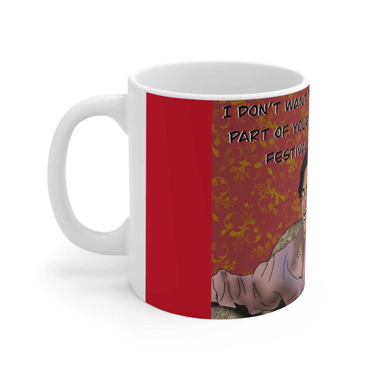 Alan Partridge — "I Don't Want to Be Part of Your Sex Festival" mug