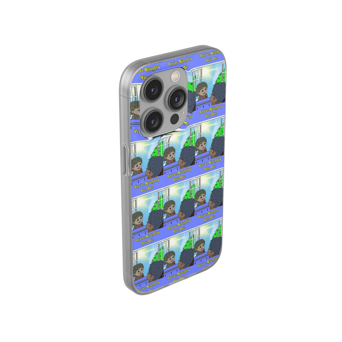 You’re Naughty You Are Phone Case