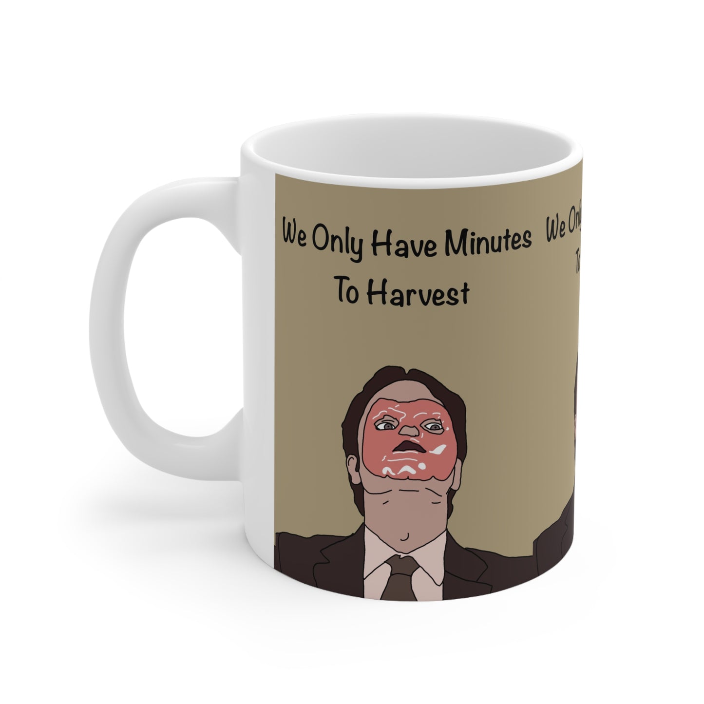 The Office Mug — 'We Only Have Minutes to Harvest' Office Meme Coffee Cup
