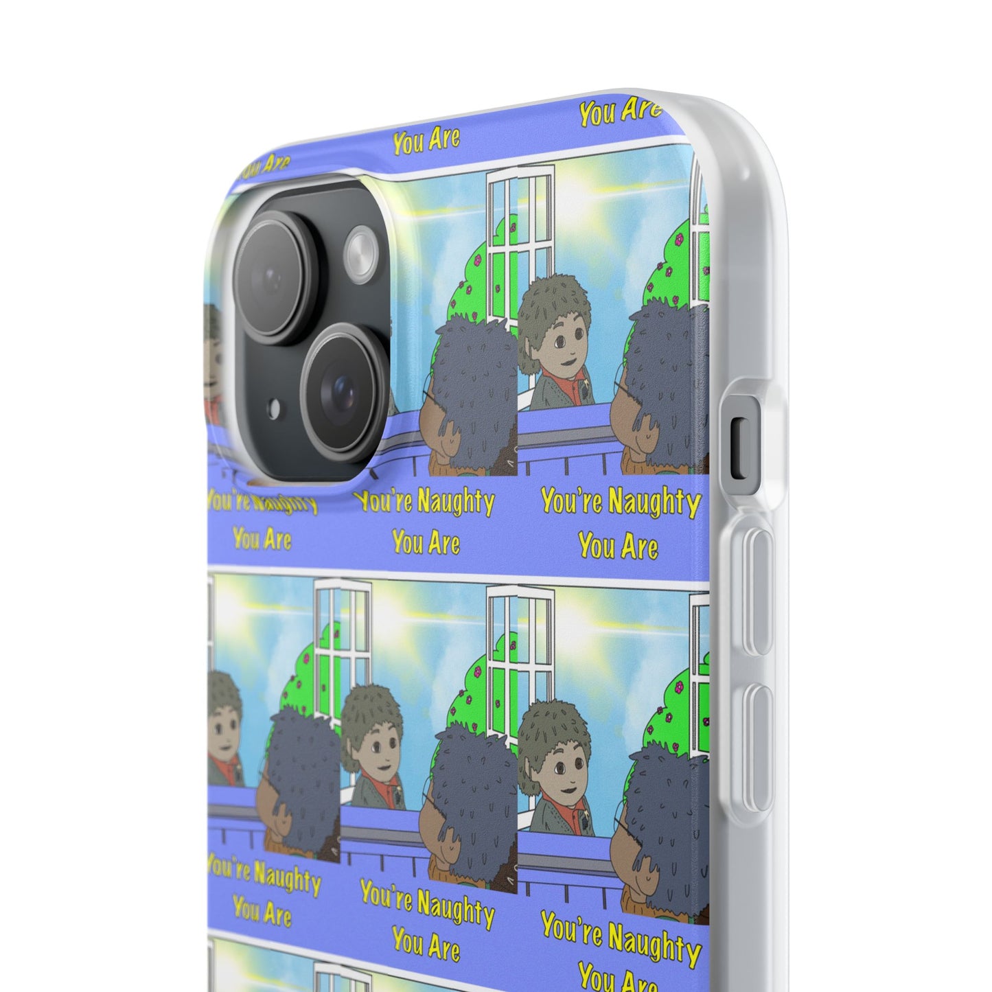 You’re Naughty You Are Phone Case