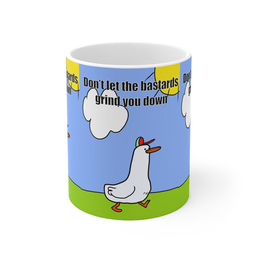 Don't Let The Bastards Grind You Down | Funny Mug | More Jam