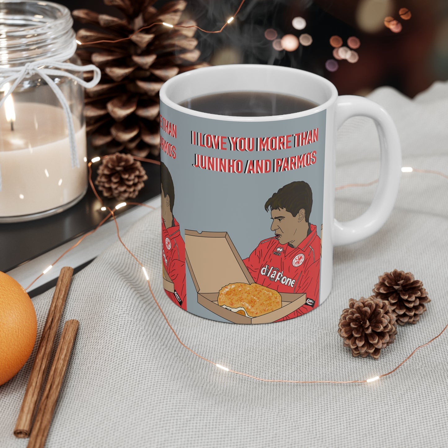 Juninho — "I Love You More Than Juninho and Parmos" Soccer Fan Coffee Cup