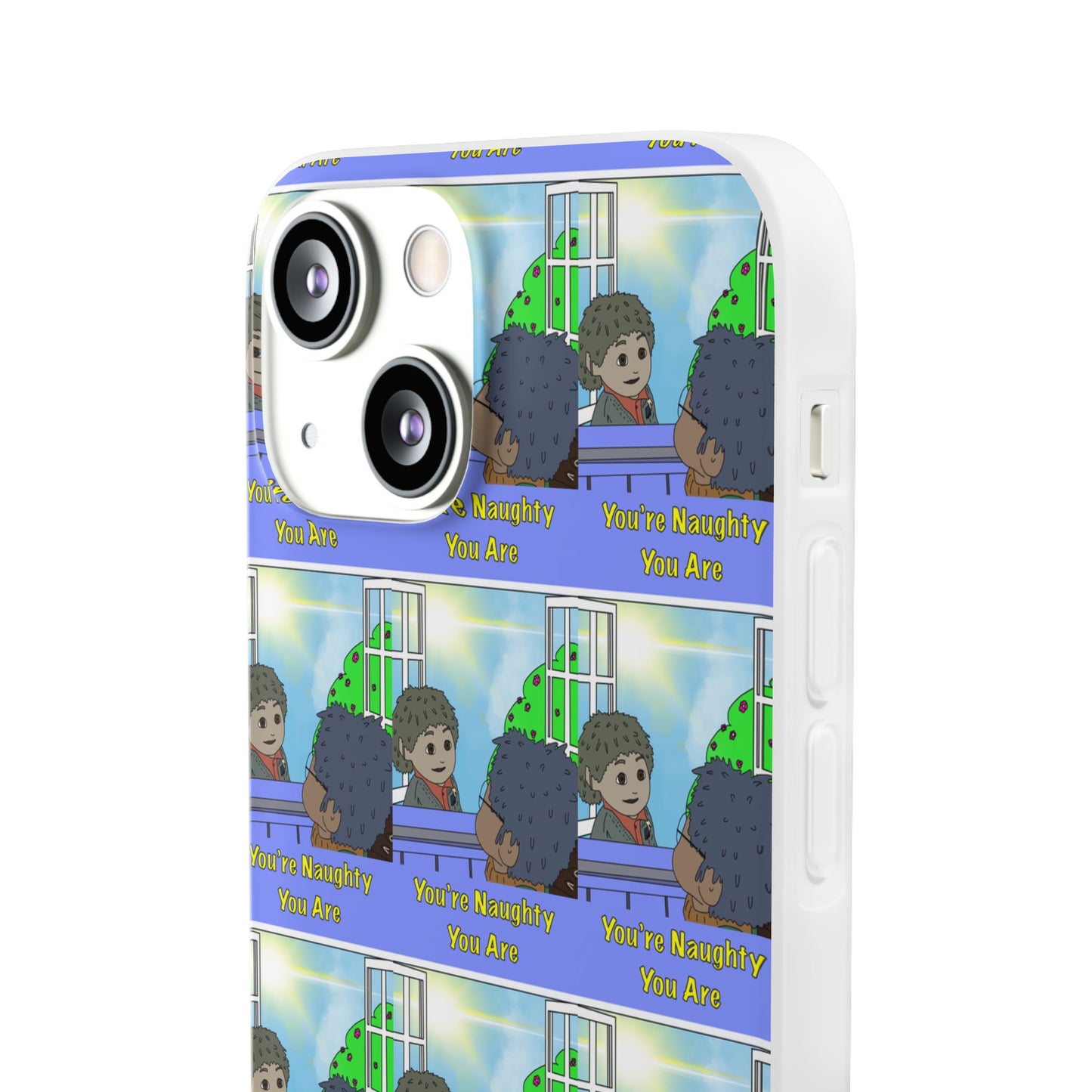 You’re Naughty You Are Phone Case