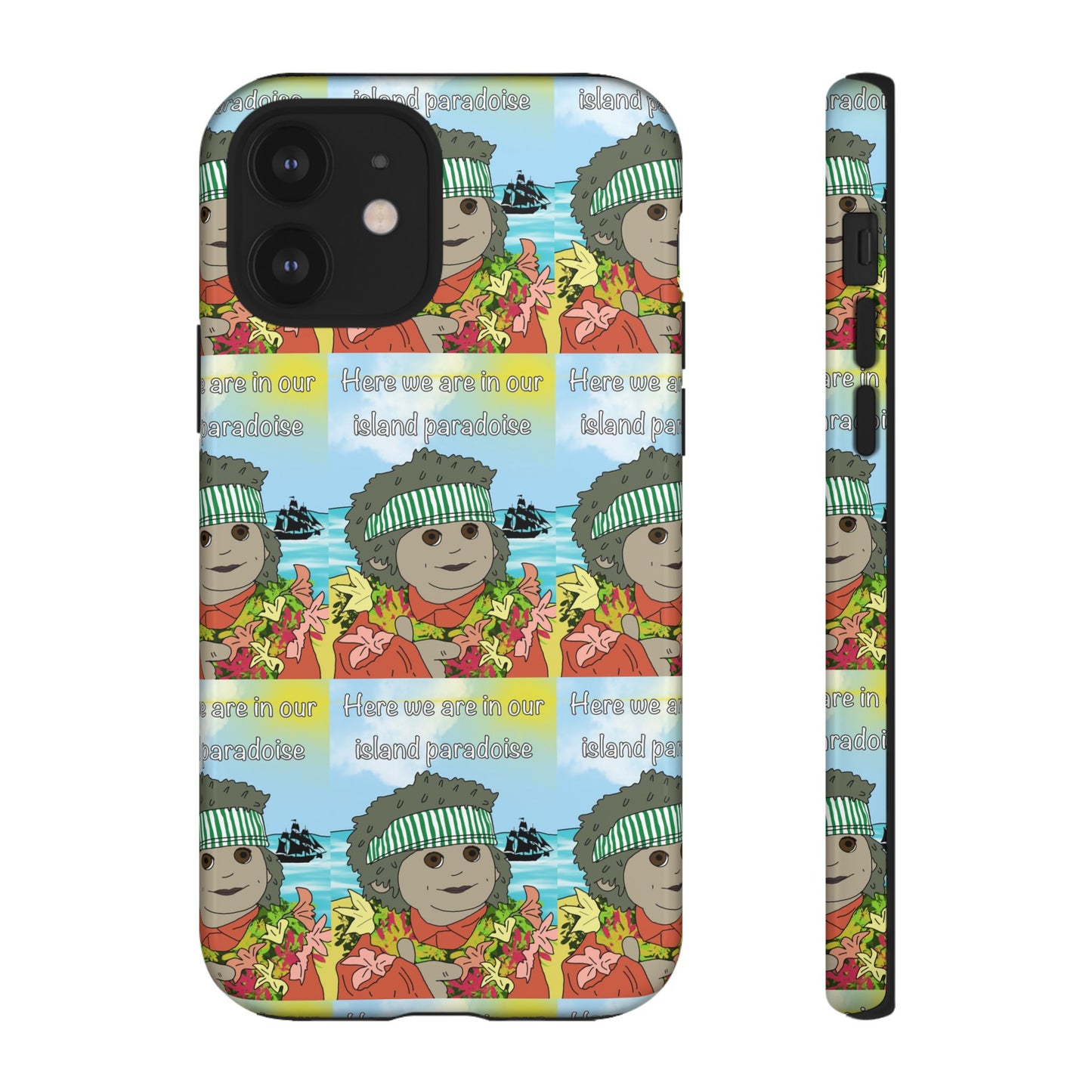 Phone Case Paradoise "here we are in our island paradise"