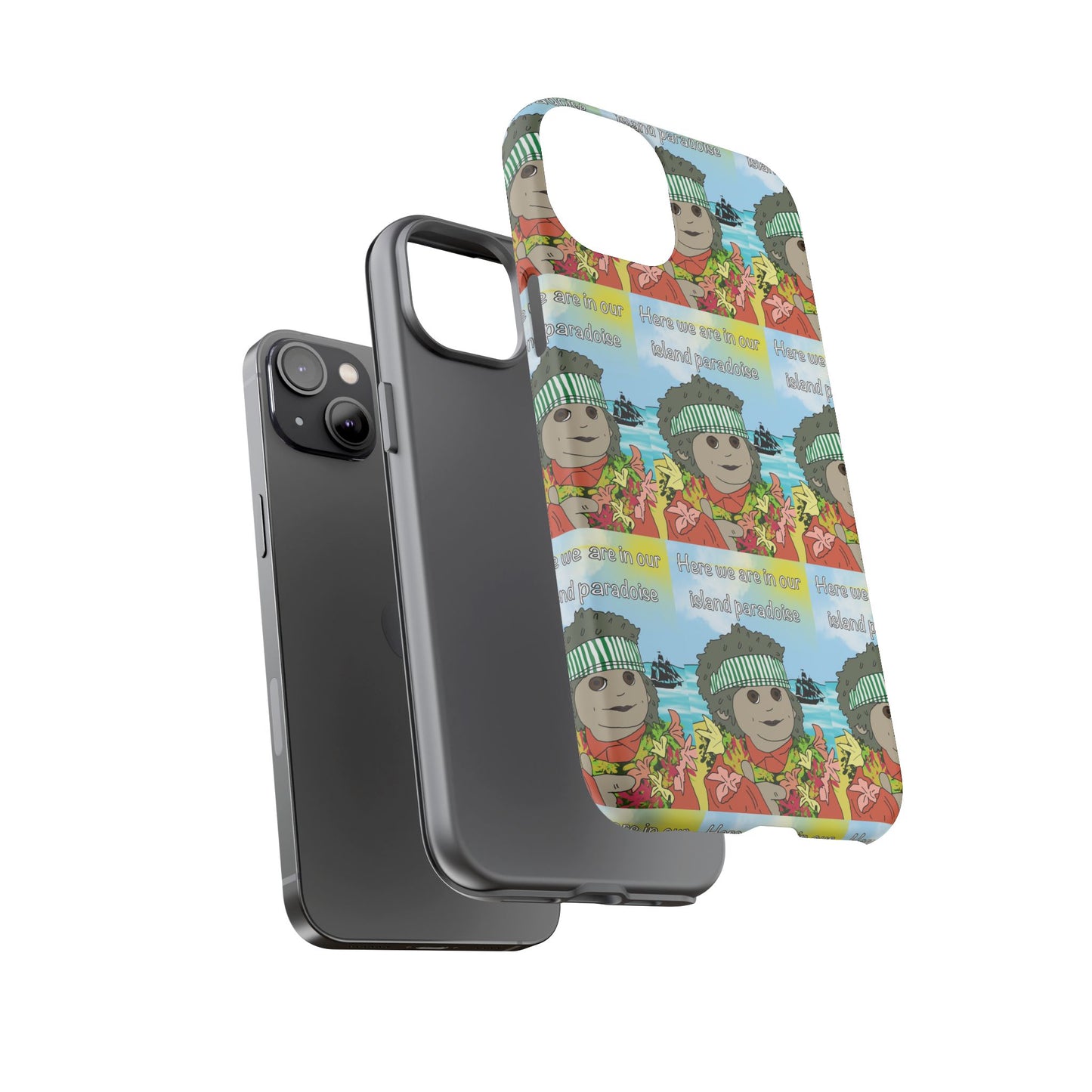 Phone Case Paradoise "here we are in our island paradise"