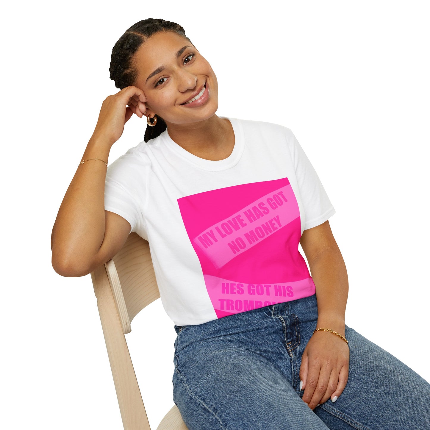 T-Shirt — Bold Pink Graphic Tee: “My Love Has Got No Money, He’s Got His Trombolese”