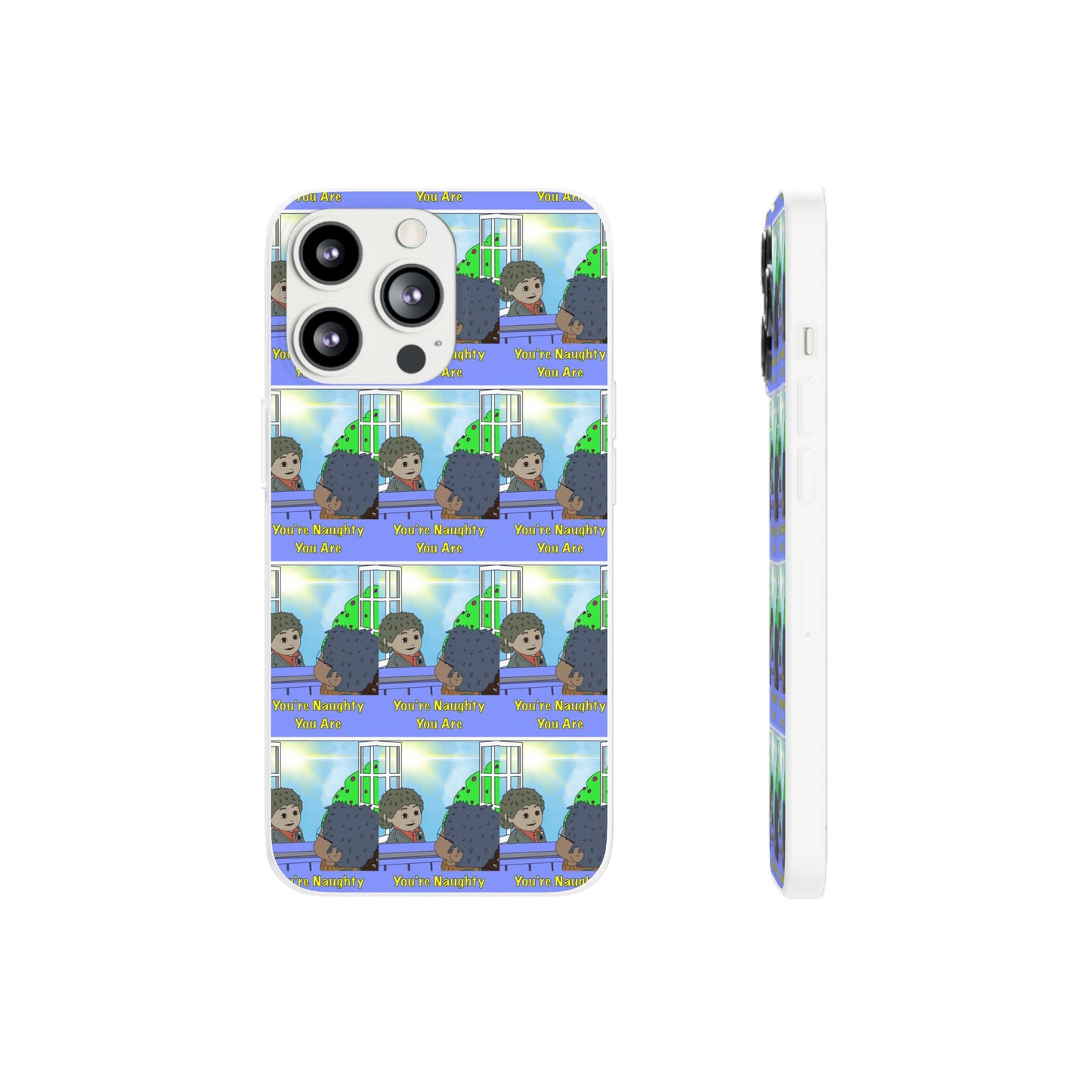 You’re Naughty You Are Phone Case