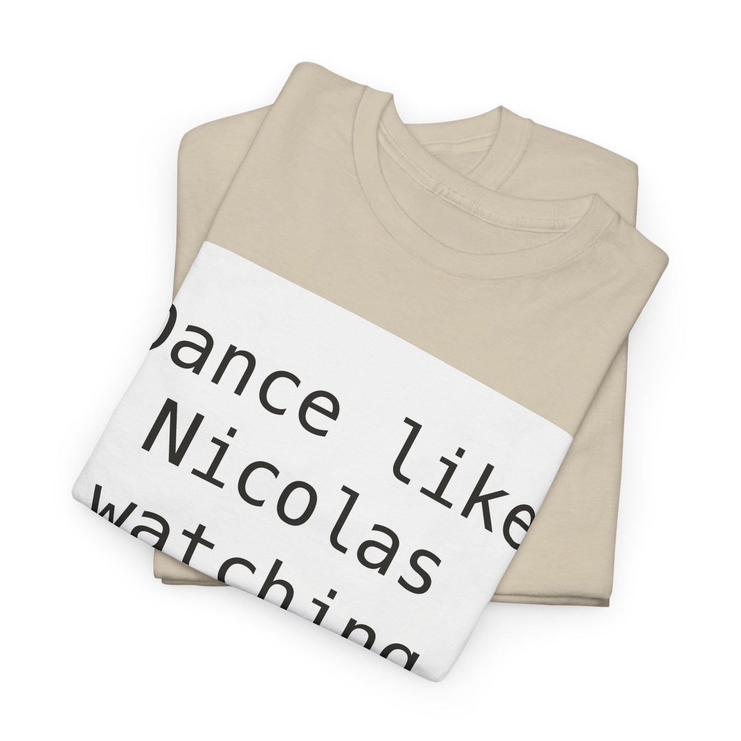 Beckham Drama Dance Like Nicolas Watching T-Shirt