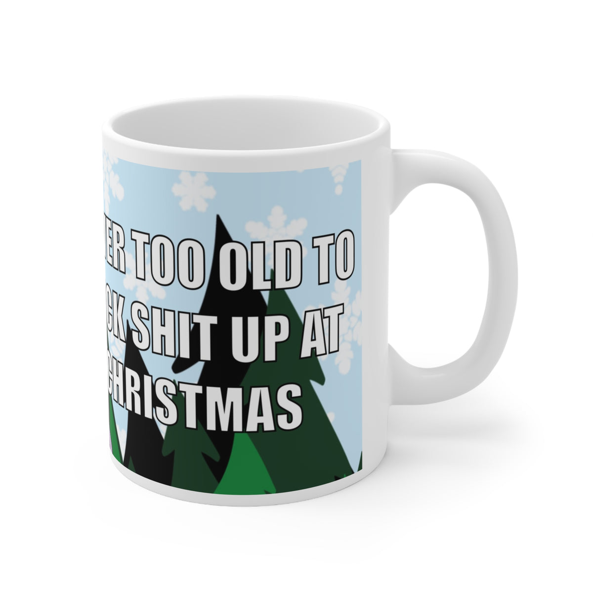 Never Too Old | Christmas Mug | More Jam
