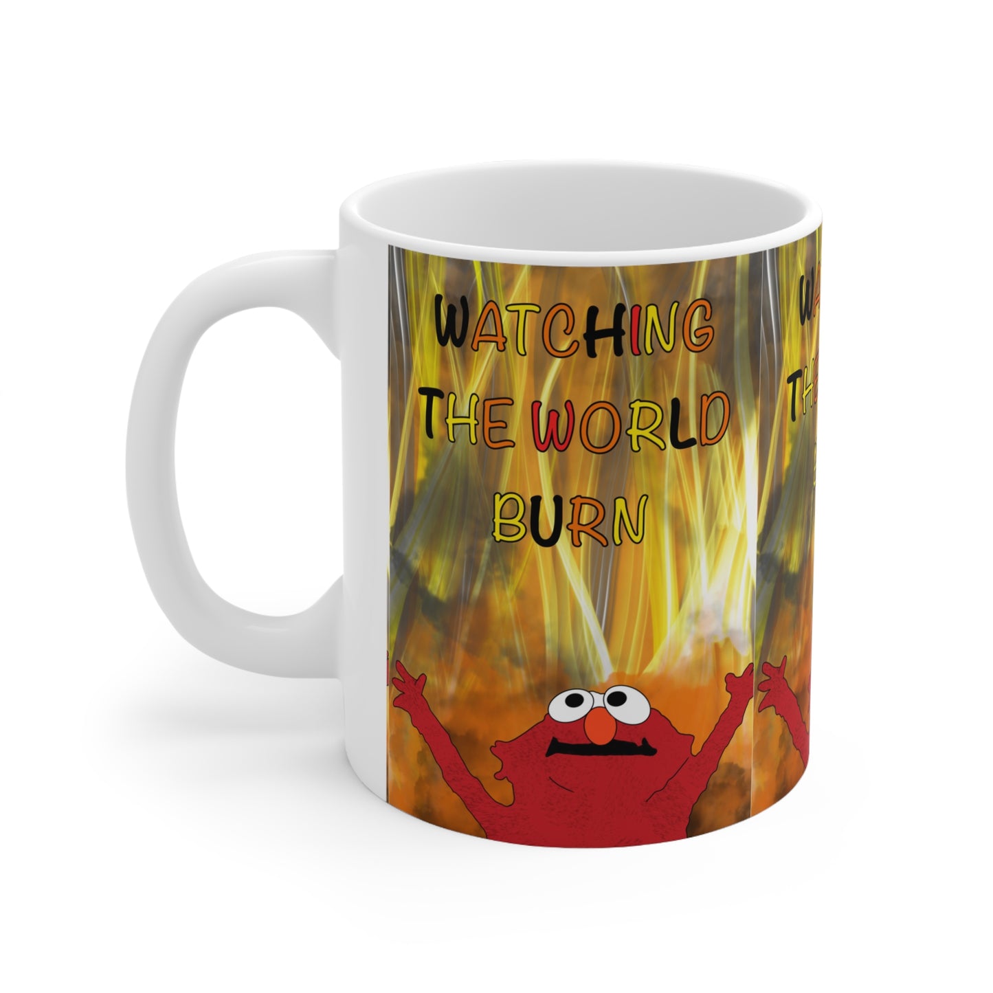 Ceramic Mug — "Watching the World Burn" Funny Fire Elmo Coffee Cup