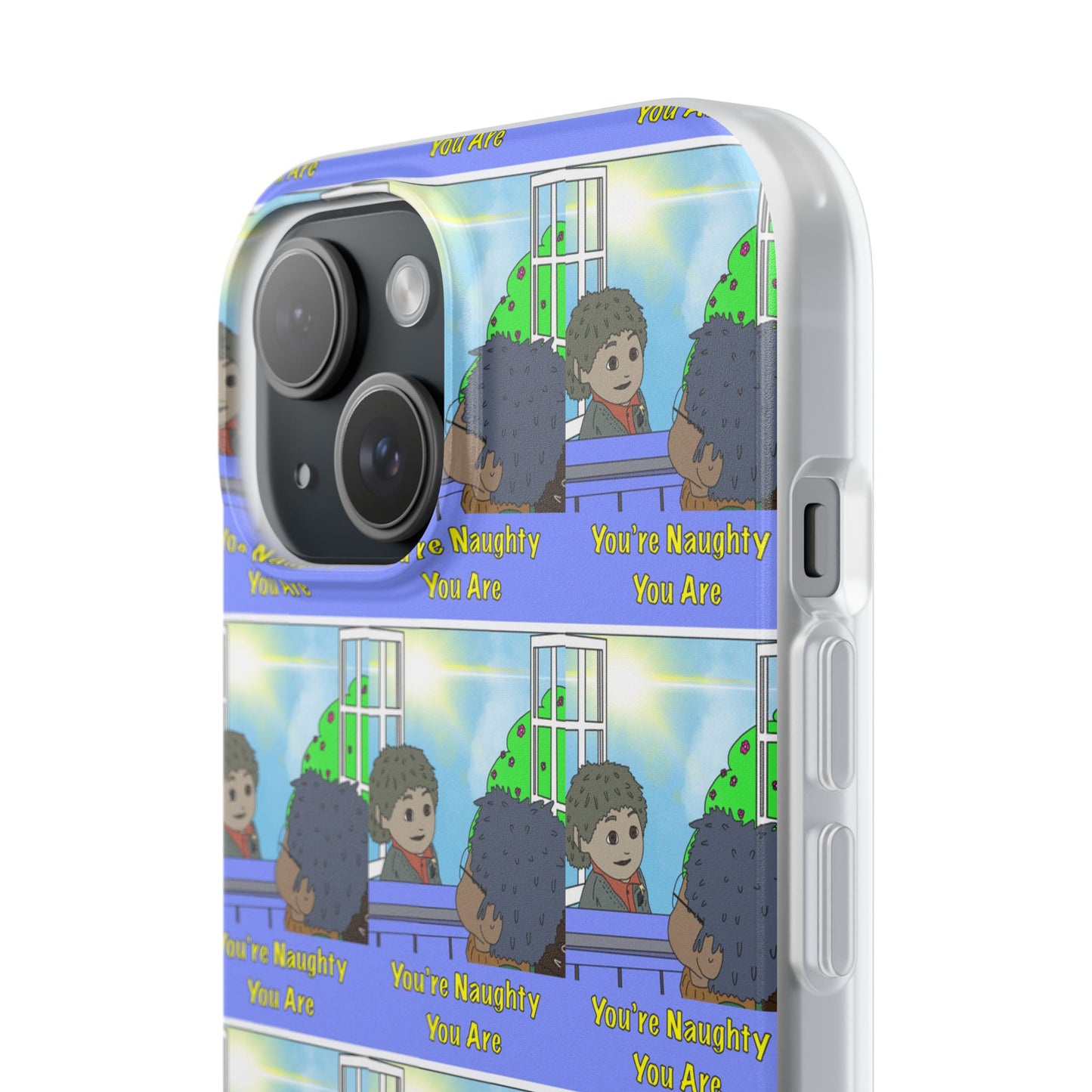 You’re Naughty You Are Phone Case