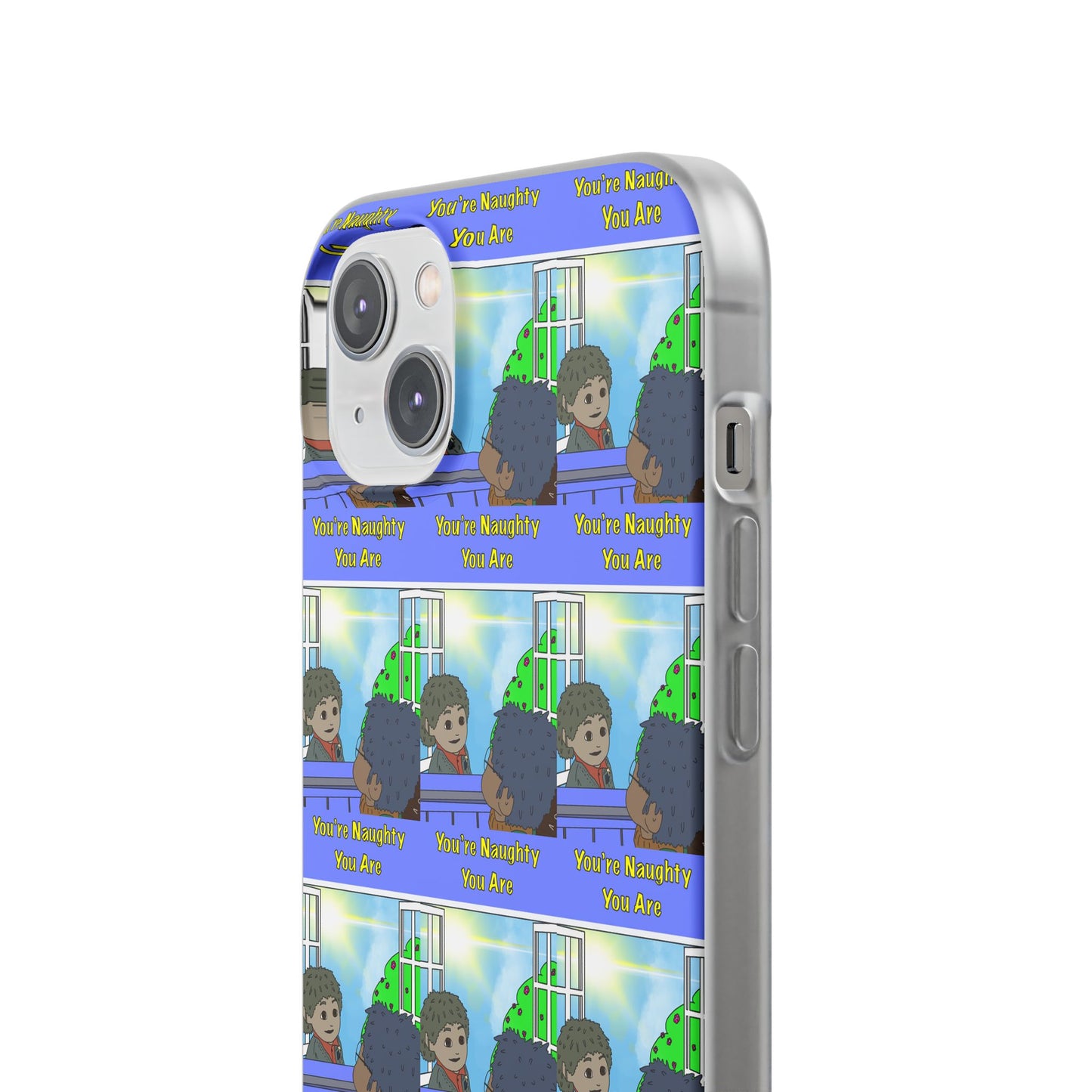 You’re Naughty You Are Phone Case