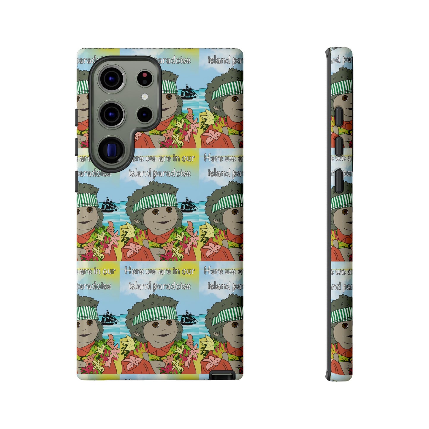 Phone Case Paradoise "here we are in our island paradise"