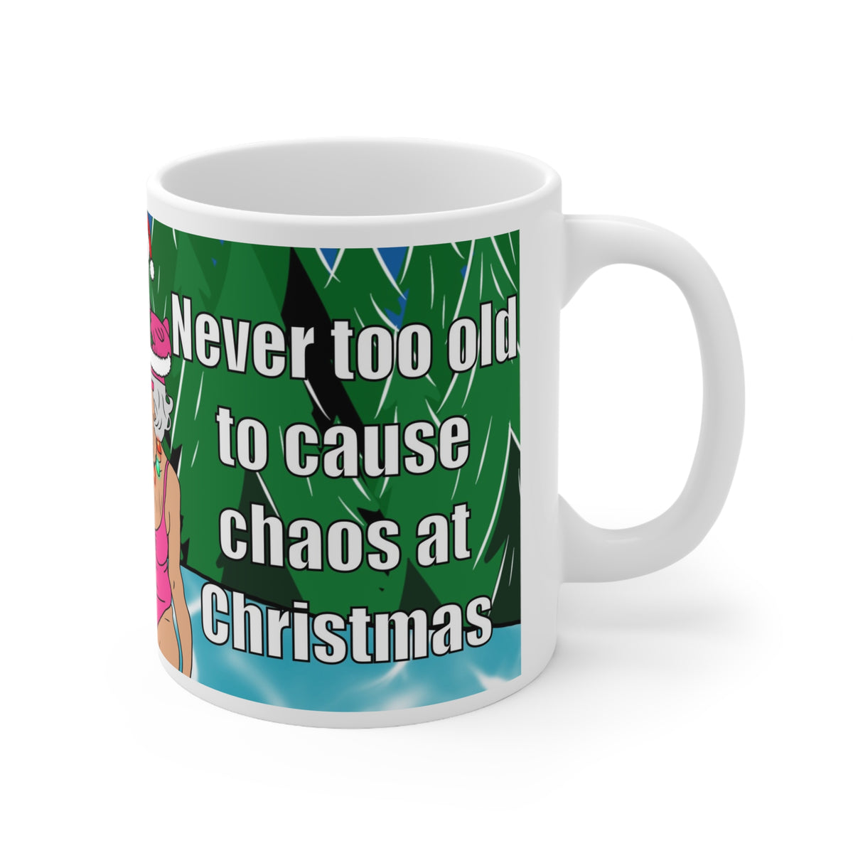 Never Too Old To Cause Chaos | Christmas Mug | More Jam