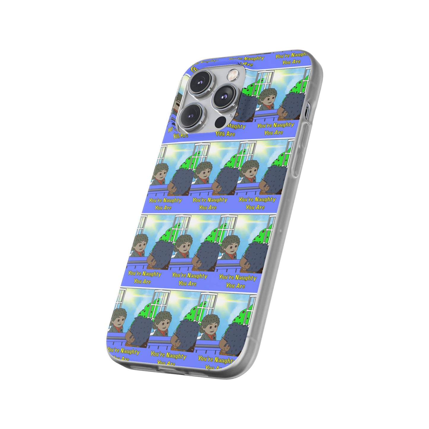 You’re Naughty You Are Phone Case