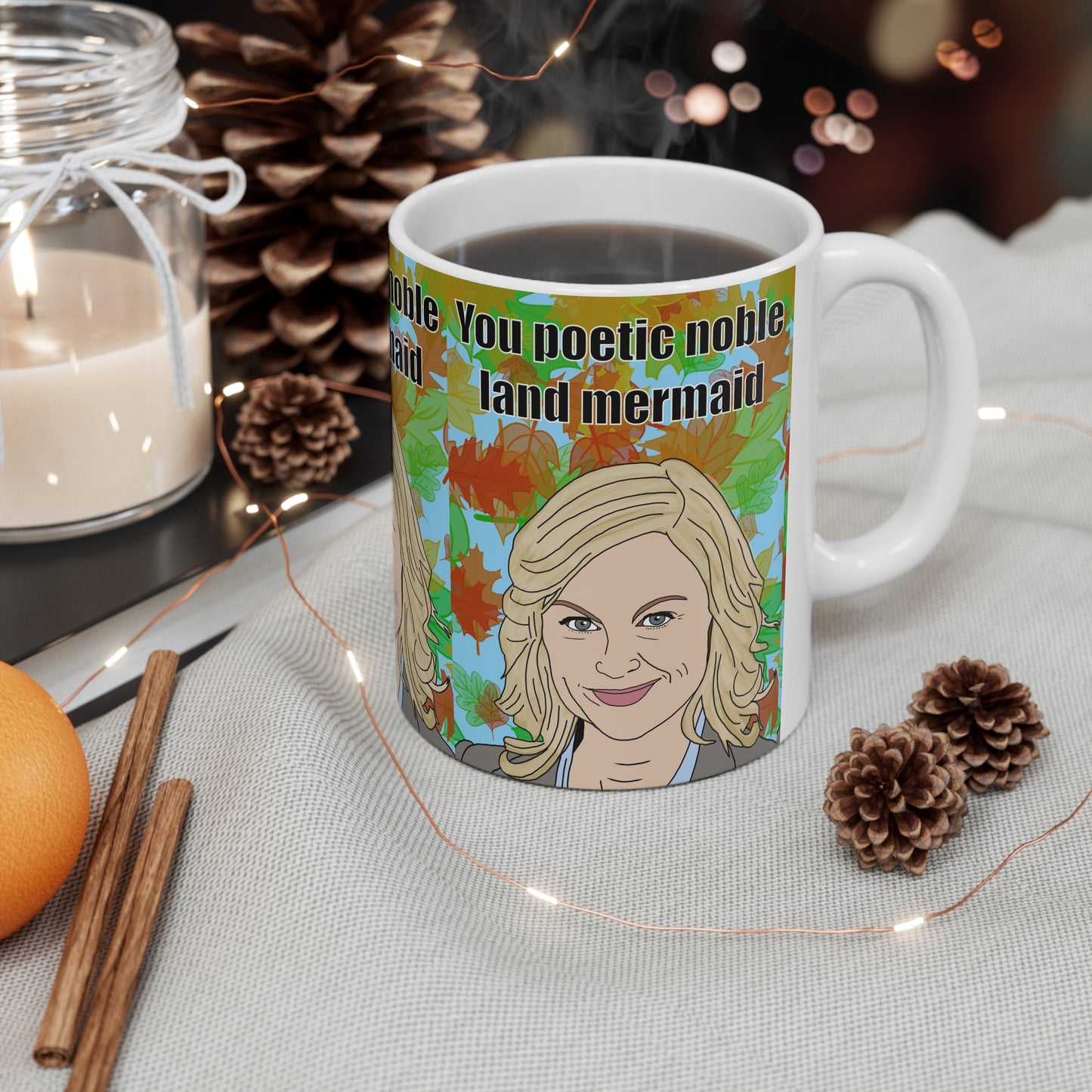 Ceramic Mug — “You Poetic Noble Land Mermaid” Funny Leslie Knope Portrait Coffee