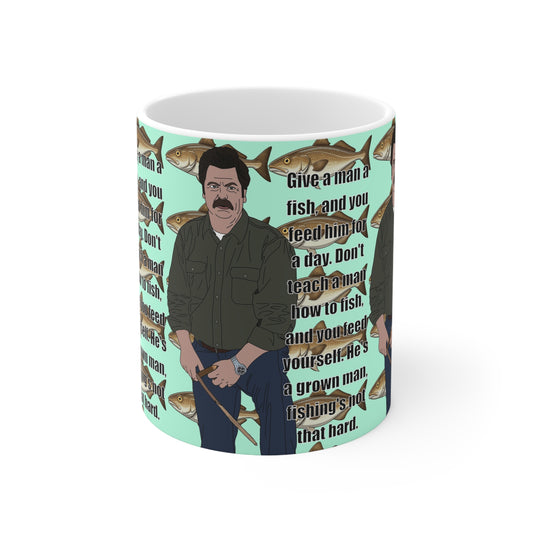 Fishing Ron Swanson Quote Coffee Mug — 'Give a man a fish...' Ceramic