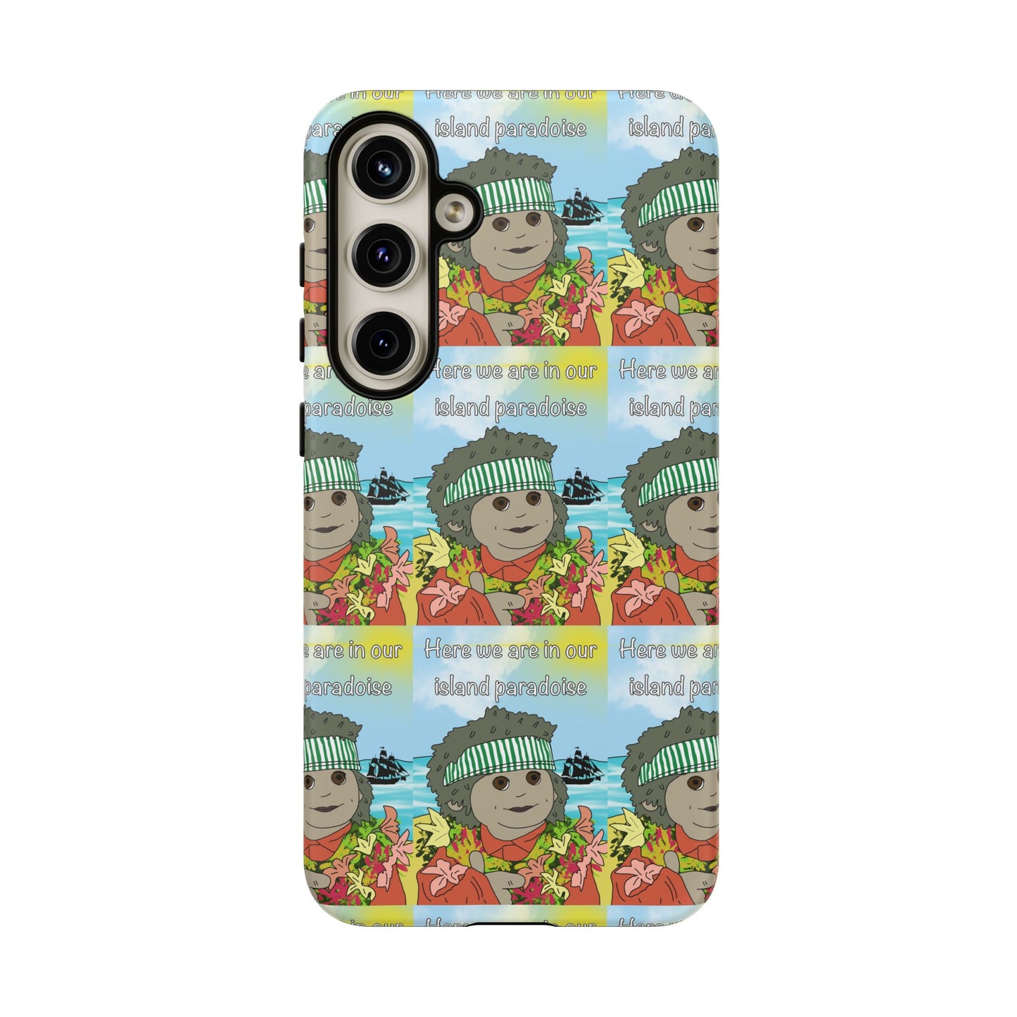 Phone Case Paradoise "here we are in our island paradise"