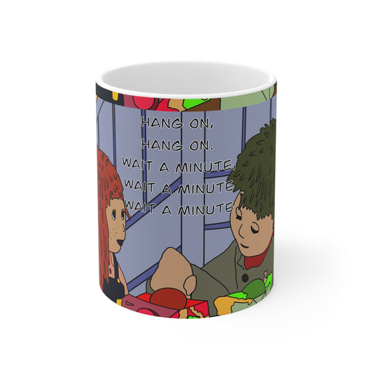 Coffee Mug — 'Hang On, Wait a Minute'