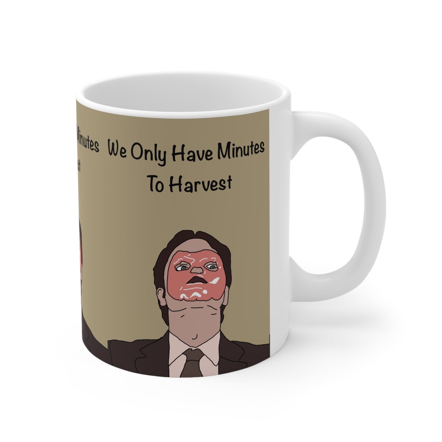 The Office Mug — 'We Only Have Minutes to Harvest' Office Meme Coffee Cup