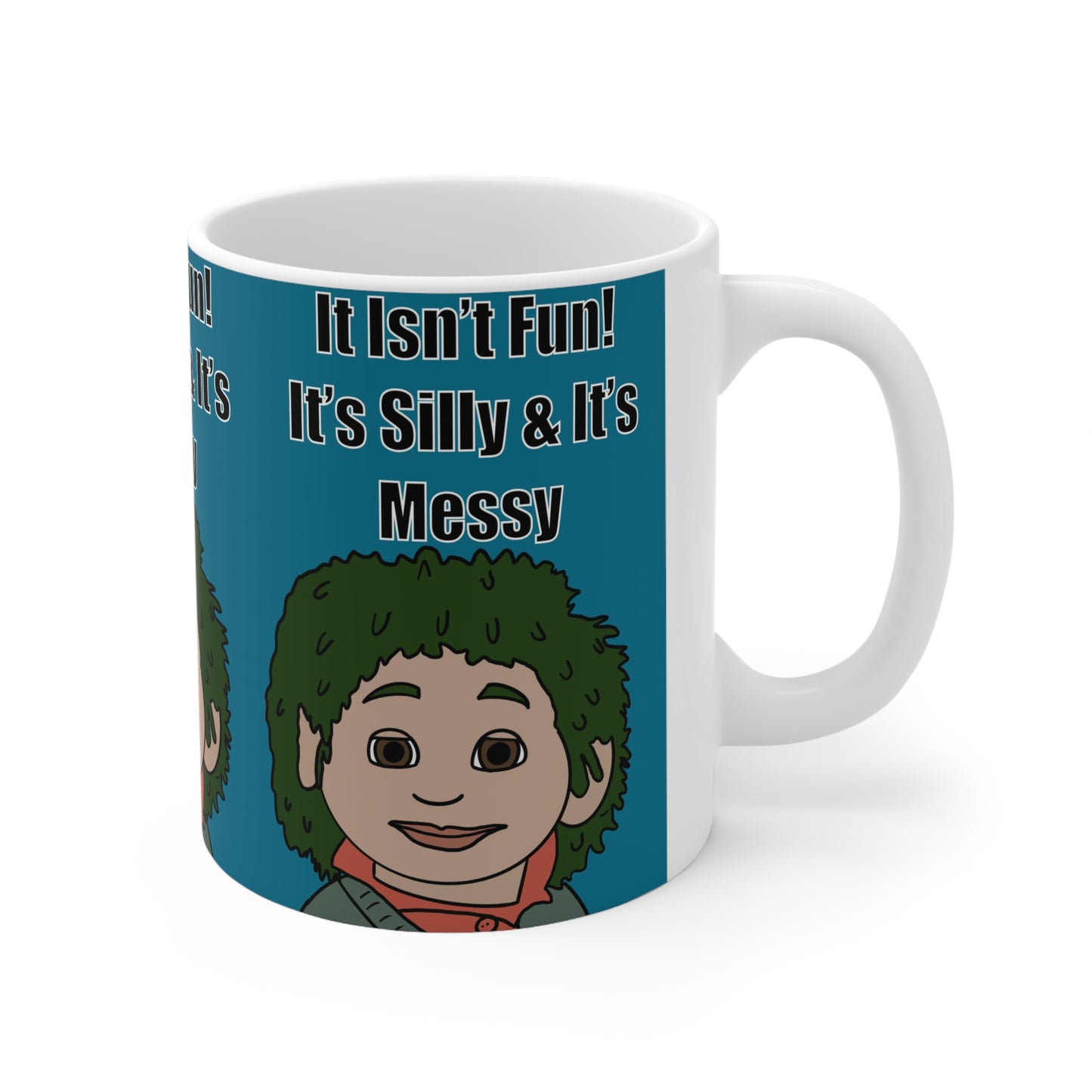 Ceramic Mug — "It Isn't Fun! It's Silly & It's Messy" Tiny Character Coffee Cup