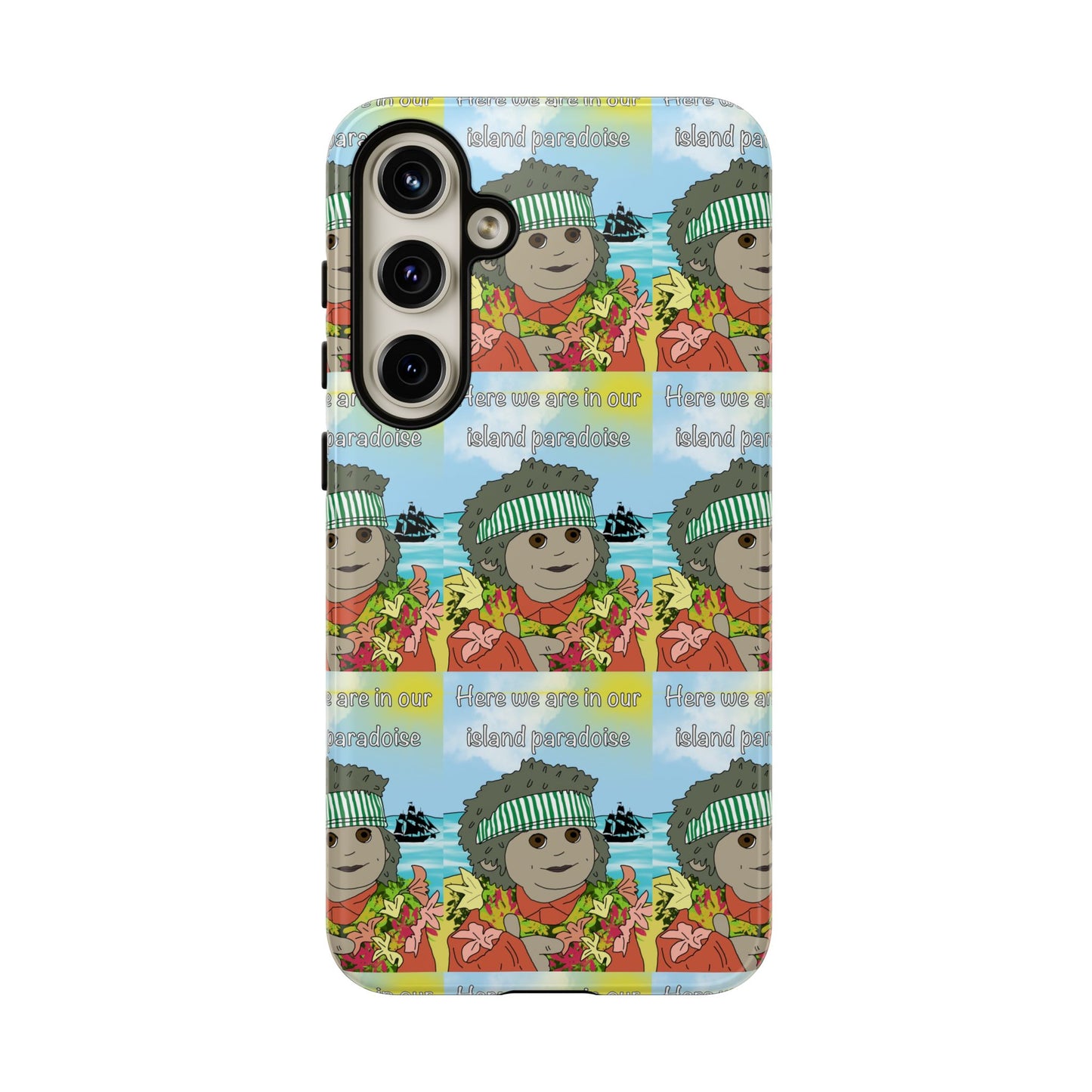 Phone Case Paradoise "here we are in our island paradise"