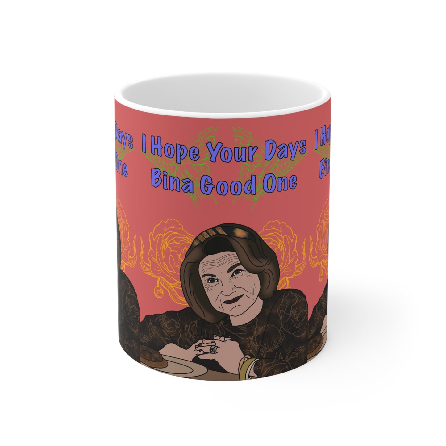 Nobody Wants This Bina Good One Mug — Funny ‘I Hope Your Day’s Bina Good One’ Ceramic Coffee Cup (11oz/15oz)