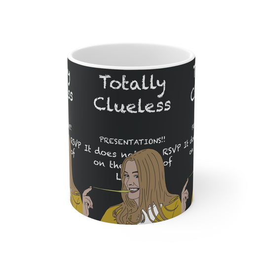 Totally Clueless Chalkboard Coffee Mug — Funny Clueless Movie Quote Ceramic Cup (11oz, 15oz)