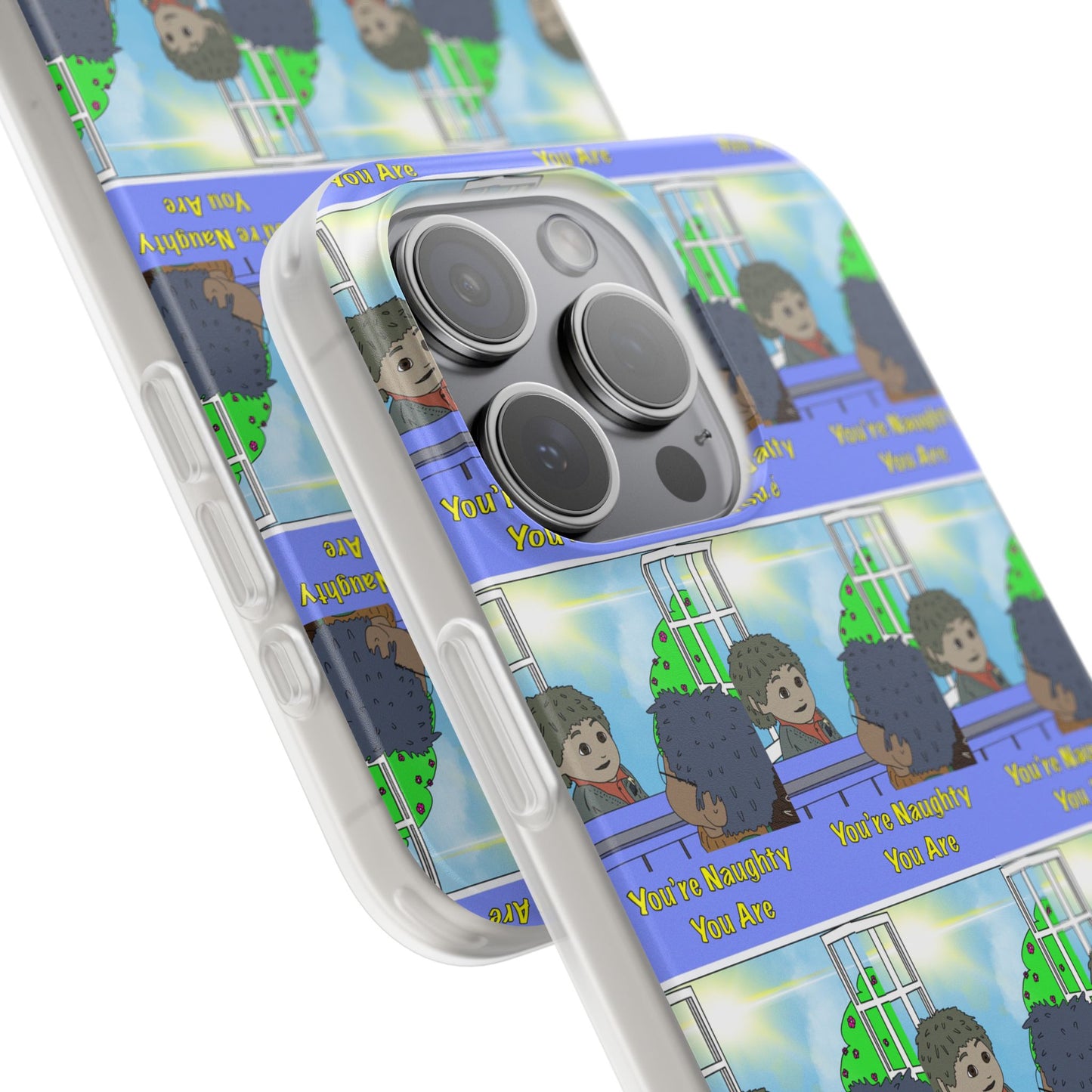 You’re Naughty You Are Phone Case