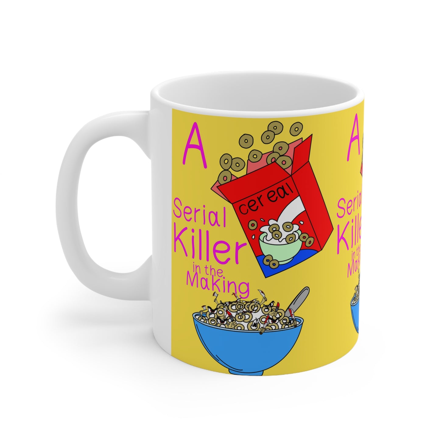 Ceramic Mug — "Serial Killer in the Making" Cereal Funny Coffee Cup