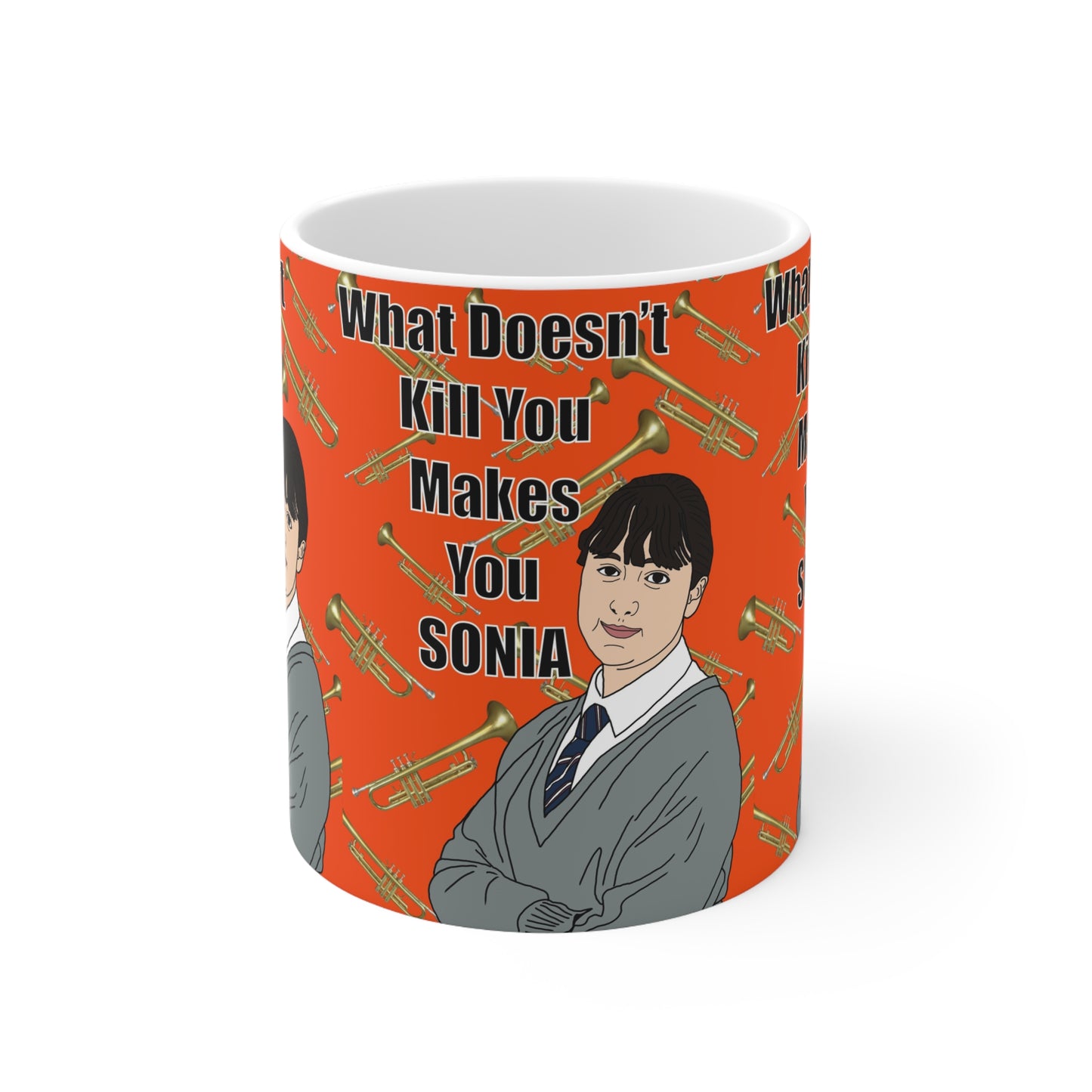 What Doesn't Kill You Makes You Sonia Mug — Funny Satire Ceramic Coffee Cup