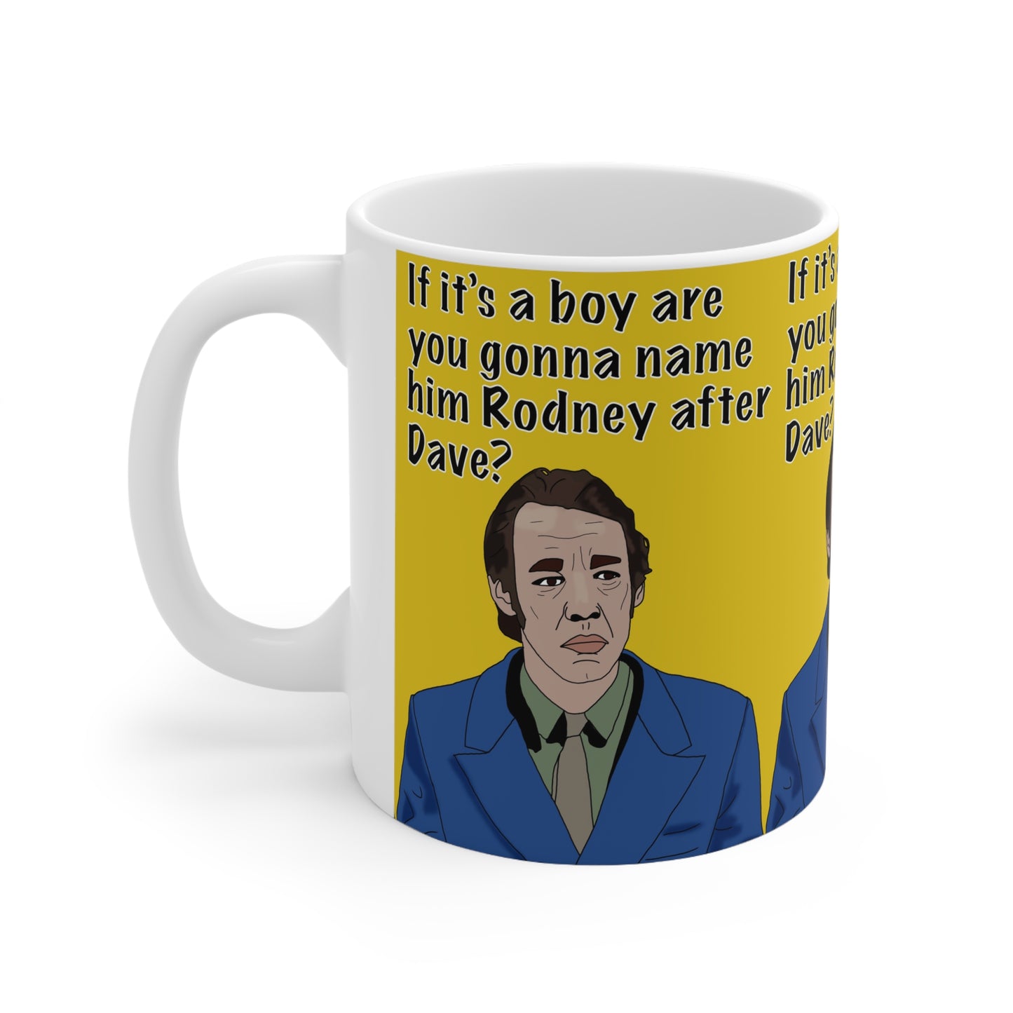 Funny Rodney/Dave Quote Mug — Trigger Only Fools & Horses "If it's a boy are you gonna name him Rodney after Dave?"
