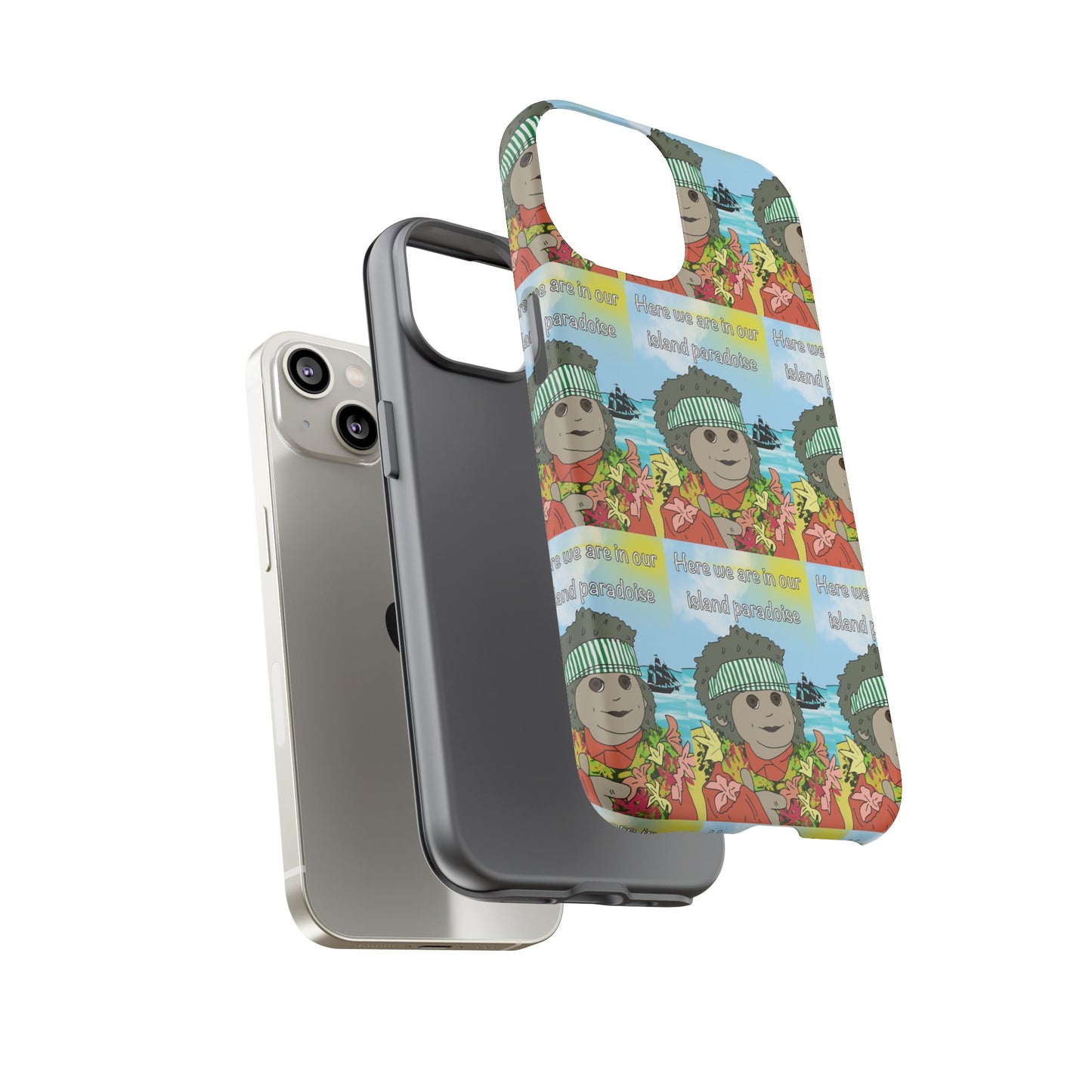 Phone Case Paradoise "here we are in our island paradise"