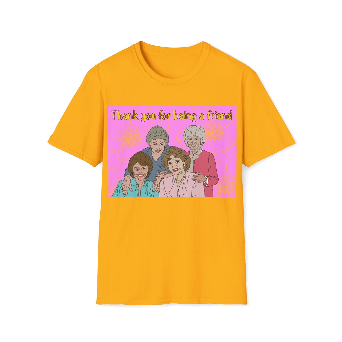 T-Shirt — "Thank you for being a friend" Retro Golden Girls Tribute Tee